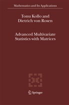 Tõn Kollo, Tõnu Kollo, D von Rosen, D. Von Rosen - Advanced Multivariate Statistics with Matrices