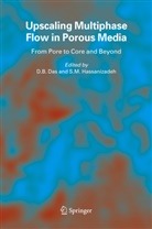 B Das, D B Das, D. B. Das, D.B. Das, S. M. Hassanizadeh, S.M. Hassanizadeh... - Upscaling Multiphase Flow in Porous Media