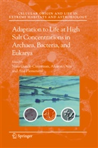 Nina Gunde-Cimerman, Aharo Oren, Aharon Oren, Ana Plemenitas, Ana Plemenitaš - Adaptation to Life at High Salt Concentrations in Archaea, Bacteria, and Eukarya