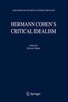 Reinier W. Munk, Reinie W Munk, Reinier W Munk - Hermann Cohen's Critical Idealism