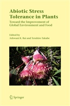 Ashwan K Rai, Ashwani K Rai, Ashwani K. Rai, Takabe, Takabe, Teruhiro Takabe - Abiotic Stress Tolerance in Plants