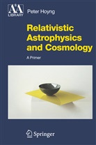 Peter Hoyng - Relativistic Astrophysics and Cosmology