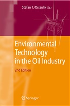 Stefan Orszulik, Stefan T. Orszulik, Stefa T Orszulik, Stefan T Orszulik - Environmental Technology in the Oil Industry