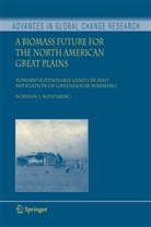 Norman J Rosenberg, Norman J. Rosenberg - A Biomass Future for the North American Great Plains