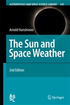 Arnold Hanslmeier - The Sun and Space Weather