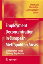 Marti Dijst, Martin Dijst, Eran Razin, Carmen Vázquez - Employment Deconcentration in European Metropolitan Areas