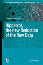 Floor van Leeuwen, Floor van Leeuwen, Floor van Leeuwen - Hipparcos, the New Reduction of the Raw Data