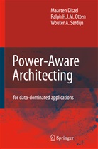 Maarte Ditzel, Maarten Ditzel, R Otten, R H Otten, R. H. Otten, R.H. Otten... - Power-Aware Architecting