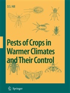 Dennis S Hill, Dennis S. Hill - Pests of Crops in Warmer Climates and Their Control