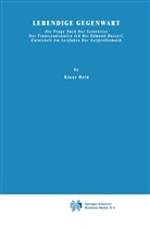 K Held, K. Held, Klaus Held - Lebendige Gegenwart