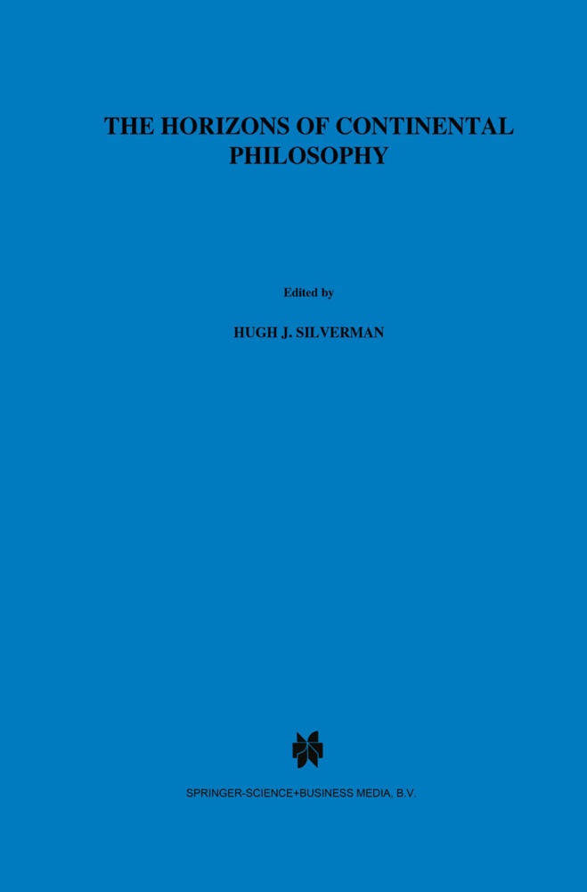 J Silverman, H J Silverman, Theodore Kisiel, Alphonso Lingis, Algis Mickunas, … - The Horizons of Continental Philosophy Essays on Husserl, Heidegger, and Merleau-Ponty