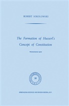 R Sokolowski, R. Sokolowski, Robert Sokolowski - The Formation of Husserl's Concept of Constitution