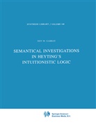 Dov M Gabbay, Dov M. Gabbay - Semantical Investigations in Heyting's Intuitionistic Logic