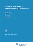 Gal-Chen, Gal-Chen, Tzvi Gal-Chen, K Lilly, D K Lilly, D. K. Lilly... - Mesoscale Meteorology - Theories, Observations and Models