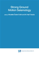 Mustafa Özder Erdik, Nafi Toksöz, Nafi Toksöz, Mustaf Özder Erdik, Mustafa Özder Erdik, M. Nafi Toksöz - Strong Ground Motion Seismology