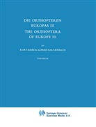 Harz, A Harz, A. Harz, Kurt Harz, A Kaltenbach, A. Kaltenbach... - Die Orthopteren Europas III / The Orthoptera of Europe III