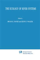Bryan R. Davies, F Walker, F Walker, Brya R Davies, Bryan R Davies, Keith F. Walker - The Ecology of River Systems