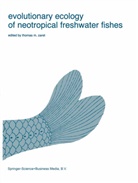 M Zaret, T M Zaret, T. M. Zaret, T.M. Zaret - Evolutionary Ecology of Neotropical Freshwater Fishes