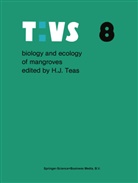 J Teas, H J Teas, H. J. Teas, H.J. Teas, Howard J. Teas - Biology and ecology of mangroves