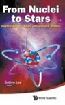 Lee Sabine, Sabine Lee, Sabine Lee, Lee Sabine - From Nuclei To Stars: Festschrift In Honor Of Gerald E Brown