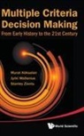 Murat Koksalan, Koksalan Murat, Jyrki Wallenius Et Al Murat Koksalan, Jyrki Wallenius, Wallenius Jyrki, Stanley Zionts... - Multiple Criteria Decision Making: From Early History To The 21st Century