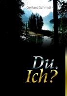 Gerhard Schmidt - Du. Ich?