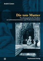 Andre Green, André Green - Die tote Mutter