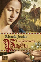 Ricarda Jordan - Das Geheimnis der Pilgerin