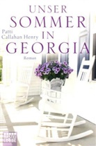 Patti C Henry, Patti Callahan Henry - Unser Sommer in Georgia