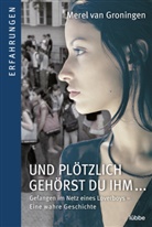 Merel van Groningen - Und plötzlich gehörst du ihm ....