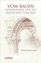 Wolfgang Frey, Wolfgang Frey - Vom Bauen