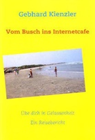 Gebhard Kienzler - Vom Busch ins Internetcafe