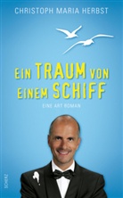 Christoph M Herbst, Christoph M. Herbst, Christoph Maria Herbst - Ein Traum von einem Schiff
