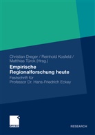Christian Dreger, Reinhol Kosfeld, Reinhold Kosfeld, Matthias Türck - Empirische Regionalforschung heute