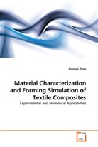 Xiongqi Peng - Material Characterization and Forming Simulation of Textile Composites
