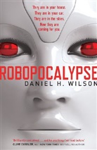 Daniel Wilson, Daniel H. Wilson - Robopocalypse