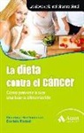 Gianluca Bruttomesso, Daniele Razzoli - La dieta contra el cáncer : como prevenirlo con una buena alimentación