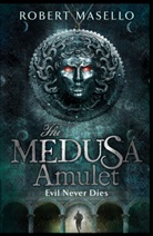 Robert Masello - The Medusa Amulet