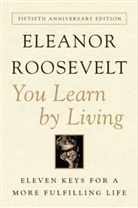 Eleanor Roosevelt - You Learn by Living