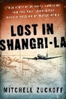 Mitchell Zuckoff - Lost in Shangri-La