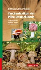 Guthman, Jürge Guthmann, Jürgen Guthmann, Hah, Christop Hahn, Christoph Hahn... - Taschenlexikon der Pilze Deutschlands