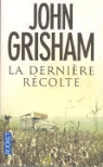 John Grisham - La derni&egrave;re r&eacute;colte