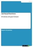 José Pascual Peset Ferrer - El sistema del gran formato