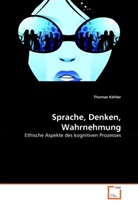 Thomas Köhler - Sprache, Denken, Wahrnehmung