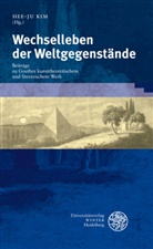 Sebastian Kaufmann, Hee-J Kim, Hee-Ju Kim - Wechselleben der Weltgegenstände