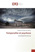 Rodriguez Penagos Juan Manuel, Juan Manuel-R - Temporalite et psychose