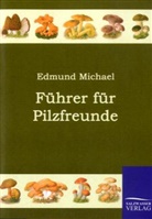 Edmund Michael - Führer für Pilzfreunde