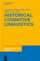 Kathryn Allan, Hel Tissari, Heli Tissari, Margaret E. Winters - Historical Cognitive Linguistics