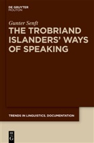 Gunter Senft - The Trobriand Islanders' Ways of Speaking