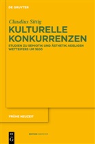 Claudius Sittig - Kulturelle Konkurrenzen